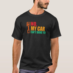 Mijn auto is nog niet klaar met gereedschap Mechan T-shirt