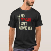 Mijn auto is nog niet klaar met gereedschap t-shirt (Voorkant)