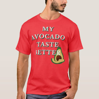 Mijn Avocado Taste Better Funky Cool Design Cl T-shirt
