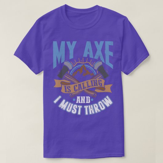 Mijn Ax roept en ik moet grappige Ax Throw T-shirt (Design voorkant)