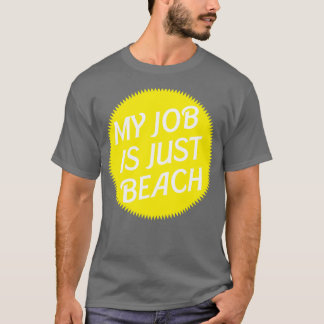 Mijn baan is gewoon strand Yellow Ken T-shirt