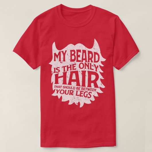 Mijn baard is alleen haar tussen je benen. t-shirt (Design voorkant)