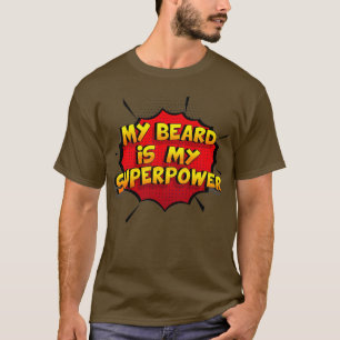 Mijn baard is mijn Superpower Funny Design My Bear T-shirt
