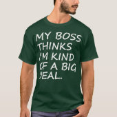 Mijn baas denkt dat ik een heel grappig shirt ben (Voorkant)