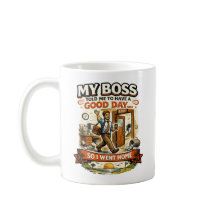Mijn Baas Zei Dat Ik Een Goede Dag Moest Hebben
