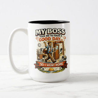 Mijn Baas Zei Dat Ik Een Goede Dag Moest Hebben Tweekleurige Koffiemok
