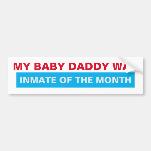 Mijn Baby papa was de eerste van de maand Bumpersticker (Voorkant)