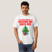 Mijn ballen bevriezen t-shirt (Voorkant volledig)