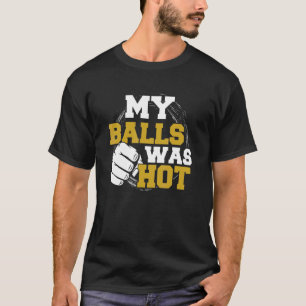 Mijn ballen waren heet voor een MMA vechter T-shirt
