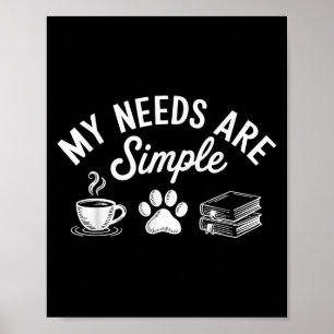 Mijn behoeften zijn eenvoudige grappige kat hond l poster