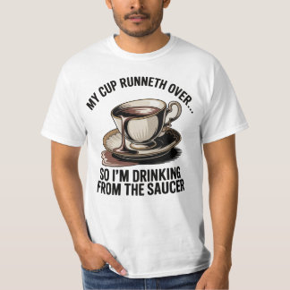 Mijn beker loopt over t-shirt