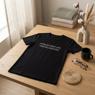 Mijn Beste Leven Levend, Eén Ontspannen Dag, Gepen T-shirt
