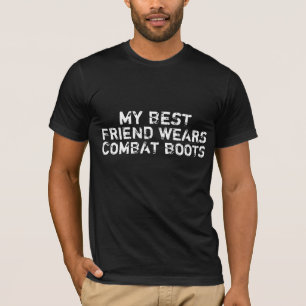 Mijn beste vriend draagt gevechtslaarzen t-shirt
