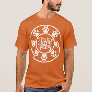 Mijn beste vriend heeft poten grappige hond of kat t-shirt