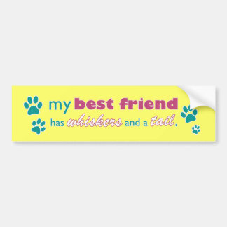Mijn beste vriend heeft whiskers en een staart bumpersticker