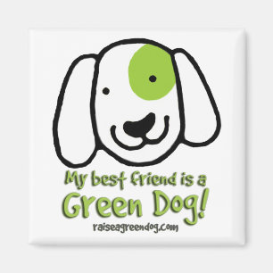 Mijn beste vriend is een groene hond! magneet