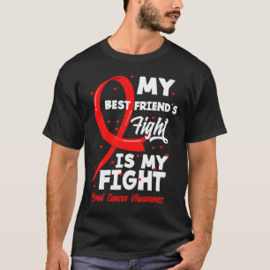 Mijn beste vriend vecht mijn gevecht bloedkanker b t-shirt