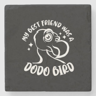 Mijn beste vriend was een Dodo-vogel Stenen Onderzetter
