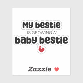Mijn bestie groeit een baby bestie sticker