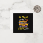 Mijn bezem brak dus ik werd schoolbuschauffeur Hal Notitiekaartje (Voorkant / Achterkant in situ)