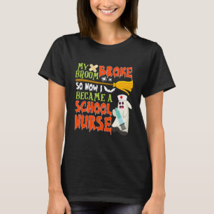 Mijn Bezem Brak Dus Ik Werd Verpleegster Halloween T-shirt