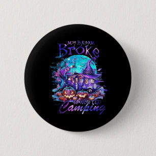Mijn bezem brak dus nu ga ik kamperen Halloween fa Ronde Button 5,7 Cm