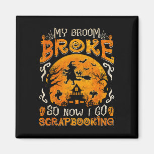 Mijn bezem brak dus nu ga ik Scrapbooking Fun Hall Magneet