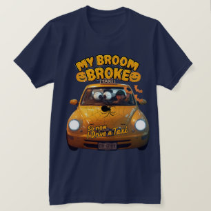 Mijn bezem brak dus nu rijd ik een taxi - grappig  t-shirt