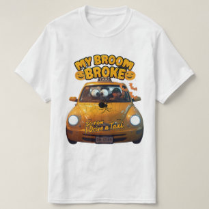 Mijn bezem brak dus nu rijd ik een taxi - grappig  t-shirt