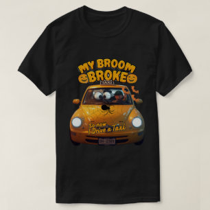 Mijn bezem brak dus nu rijd ik een taxi - grappig  t-shirt