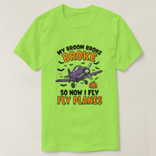 Mijn bezem brak dus nu vlieg ik met vliegtuigen - t-shirt