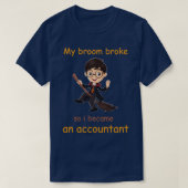 Mijn bezem brak dus werd ik accountant 13 t-shirt (Design voorkant)