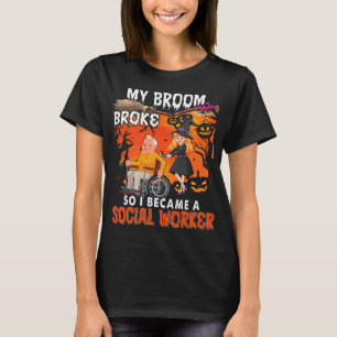 Mijn bezem brak dus werd ik een sociale werker Gra T-shirt