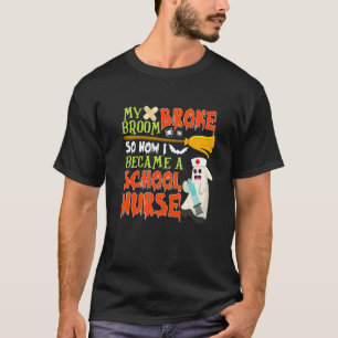 Mijn bezem brak dus werd ik schoolverpleegster Hal T-shirt