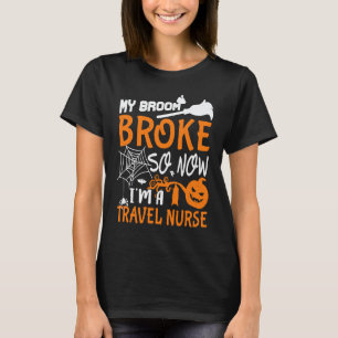 Mijn bezem is kapot dus nu ben ik een reizende ver t-shirt