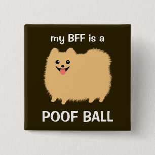 Mijn BFF is een POOF BALL - Funny Pomeranian Desig Vierkante Button 5,1 Cm