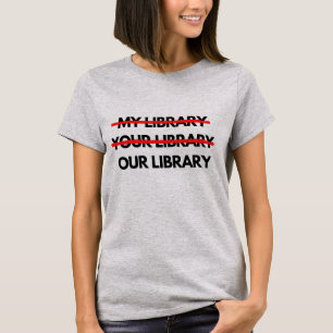 Mijn bibliotheek, uw bibliotheek, onze bibliotheek t-shirt