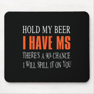 Mijn bier Ik heb MS multiple sclerose bewustzijn Muismat