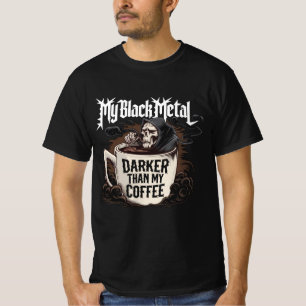 Mijn black metal donkerder dan mijn koffie t-shirt