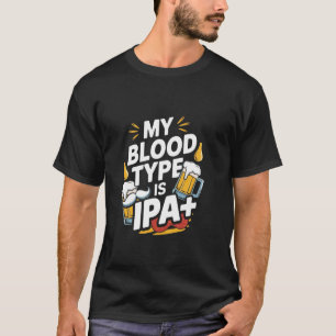 Mijn Bloedgroep Is IPA Grappig IPA Bier Drinken T-shirt