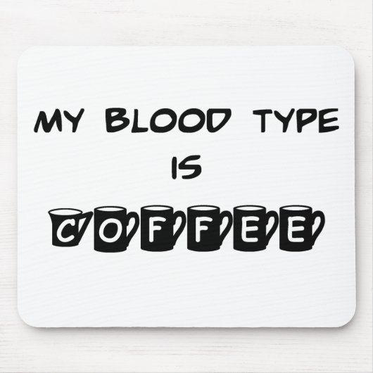 Mijn bloedtype is Coffee Mousepad Muismat (Voorkant)