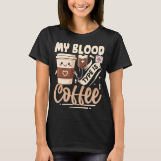 Mijn Bloedtype Is Koffie Grappige Verpleegster IV T-shirt