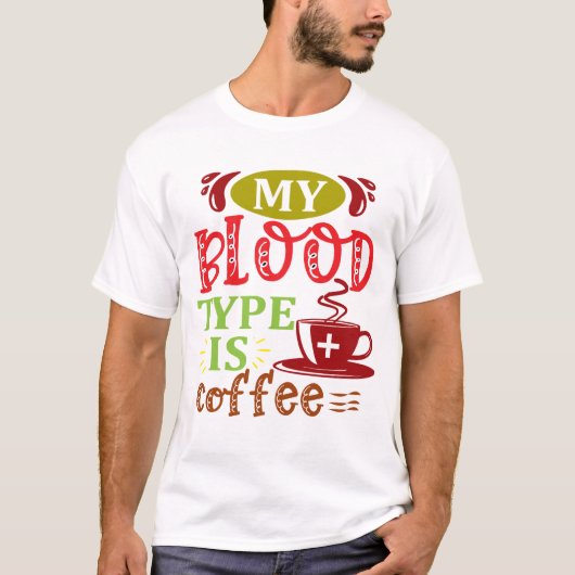 Mijn bloedtype is koffie t-shirt (Voorkant)