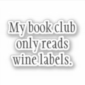 Mijn boekenclub leest alleen wijnlabels sticker (Voorkant)
