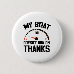 Mijn boot vaart niet op dank je wel Grappig varen  Ronde Button 5,7 Cm