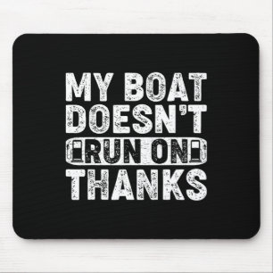 Mijn boot vaart niet op eigen Bedankt Muismat