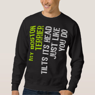 Mijn Boston Terrier kantelt zijn hoofd net zoals j Trui