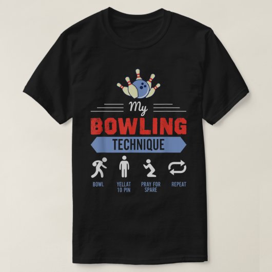 Mijn Bowling-techniek Bowling Funny Bowler Gift 15 T-shirt (Design voorkant)
