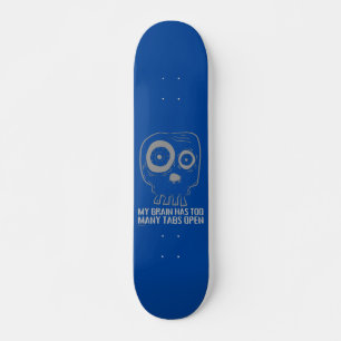 MIJN BRAIN HEEFT TE VEEL TABLETTEN OPEN grappig Skateboard