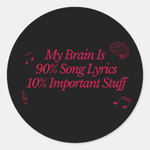 Mijn Brein Bestaat 90% Uit Songteksten Funny Muzie Ronde Sticker